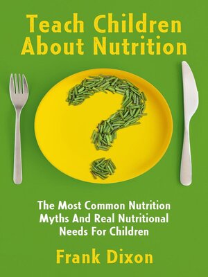 cover image of Teach Children About Nutrition